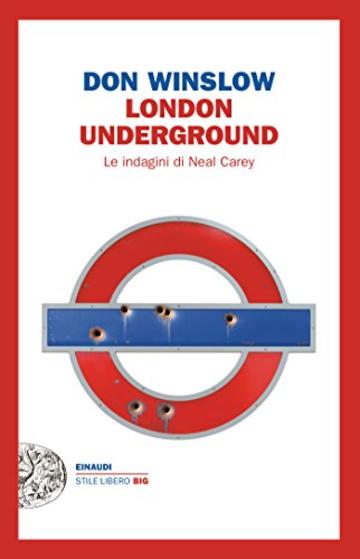 London Underground: Le indagini di Neal Carey (Einaudi. Stile libero big)